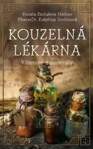 Kouzelná lékárna - Minerály a vitaminy - Renata Raduševa Herber, Kateřina Svrčinová