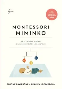 Montessori miminko - Simone Daviesová, Junnifa Uzodikeová