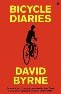 Bicycle Diaries (Byrne David)(Paperback / softback)
