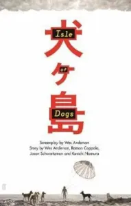 Isle of Dogs: The Screenplay (Anderson Wes)(Pevná vazba)