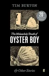 Melancholy Death of Oyster Boy (Burton Tim)(Paperback / softback)