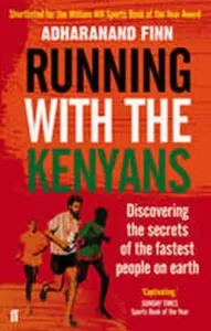 Running with the Kenyans - Discovering the secrets of the fastest people on earth (Finn Adharanand)(Paperback / softback)
