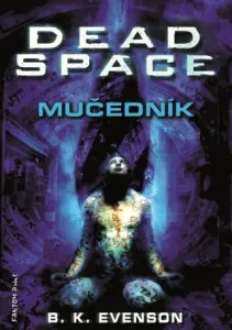 Dead Space - Mučedník - B. K. Evenson - e-kniha