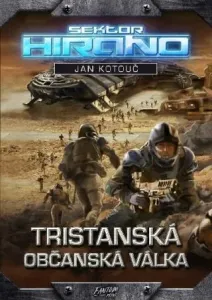Sektor Hirano 2 - Tristanská občanská válka - Jan Kotouč