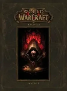 World of Warcraft: Kronika 1 - Chris Metzen, Matt Burns, Robert Brooks
