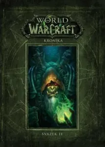 World of Warcraft: Kronika 2 - Chris Metzen, Matt Burns, Robert Brooks