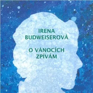 Budweiserová Irena, Fade In: O vánocích zpívám - CD