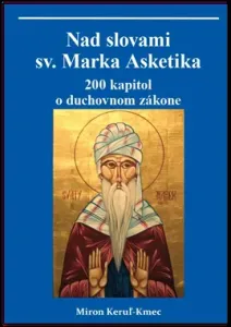 Nad slovami sv. Marka Asketika - Miron Keruľ-Kmec st