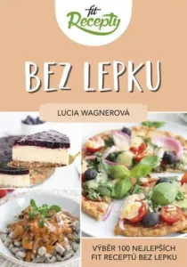 Fit recepty Bez lepku - Lucia Wagnerová #3033470