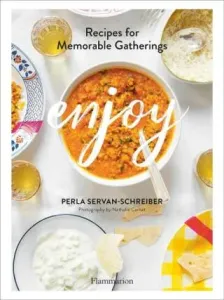 Enjoy: Recipes for Memorable Gatherings (Servan-Schreiber Perla)(Pevná vazba)