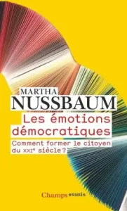 Les émotions démocratiques: Comment former le citoyen du XXIe siecle ? - Martha C. Nussbaumová