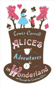 Alice's Adventures in Wonderland and Through the Looking Glass (Carroll Lewis)(Paperback) #788641