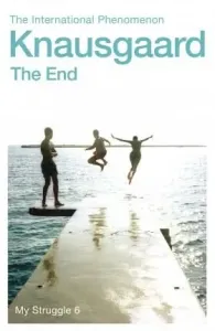 End - My Struggle Book 6 (Knausgaard Karl Ove)(Paperback / softback)