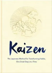 Kaizen - The Japanese Method for Transforming Habits, One Small Step at a Time (Harvey Sarah (Senior Rights Manager))(Pevná vazba)