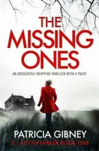 Missing Ones: An absolutely gripping thriller with a jaw-dropping twist (Gibney Patricia)(Paperback / softback)