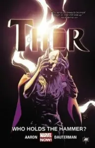 Thor, Volume 2: Who Holds the Hammer? (Aaron Jason)(Paperback)