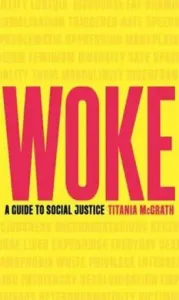 Woke: A Guide to Social Justice (McGrath Titania)(Pevná vazba)