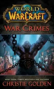 World of Warcraft: War Crimes (Golden Christie)(Mass Market Paperbound)