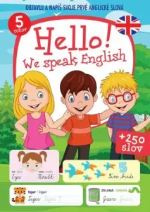Hello! We speak English +250 slov: Objavuj a napíš svoje prvé anglické slová #5282719