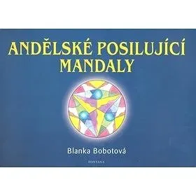 Andělské posilující mandaly - Blanka Bobotová