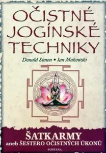 Očistné jogínské techniky - Šatkarmy - Donald Simon, Ian Makowski