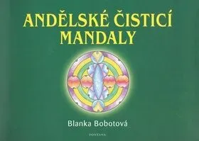 Andělské čistící mandaly - Blanka Bobotová