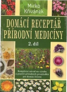Domácí receptář přírodní medicíny 2.díl - Mirko Křivánek