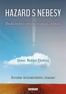 Hazard s nebesy - Jan Kozák, James  Rodger Fleming, Jana Staňková