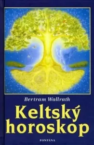 Keltský horoskop - Bertram Wallrath