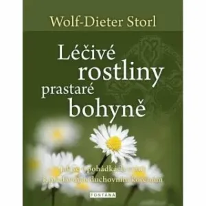 Léčivé rostliny prastaré bohyně - Wolf-Dieter Storl, Christine Storl