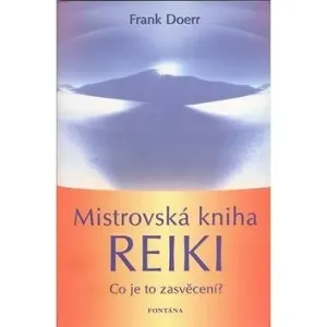 Mistrovská kniha reiky - Frank Doerr