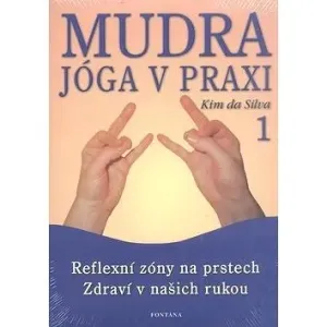 Mudra jóga v praxi 1: Reflexní zóny na prstech  Zdraví v našich rukou