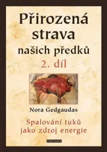 Přirozená strava našich předků - 2. díl - Gedgaudas Nora