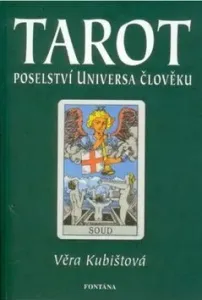 Tarot - poselství universa člověku - Věra Kubištová