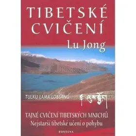 Tibetské cvičení Lu Jong: Tajné cvičení tibetských mnichů