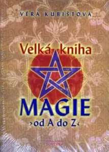 Velká kniha magie od A do Z - Věra Kubištová