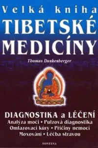 Velká kniha tibetské medicíny - Thomas Dunkenberger, Zsolt Staník
