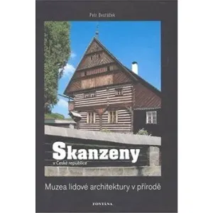 Skanzeny - Muzea lidové architektury v přírodě - Petr Dvořáček