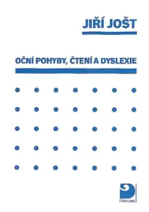 Oční pohyby, čtení, dyslexie - Jiří Jošt