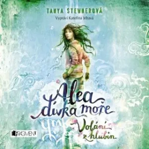 Alea - dívka moře: Volání z hlubin - Tanya Stewnerová - audiokniha #2980004
