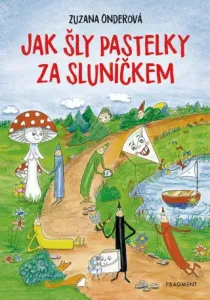 Jak šly pastelky za sluníčkem - Zuzana Onderová - e-kniha