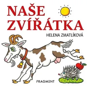 Naše zvířátka - Helena Zmatlíková