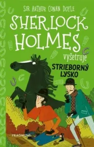 Sherlock Holmes vyšetruje: Strieborný lysko - Sir Arthur Conan Doyle, Stephanie Baudet