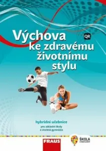 Výchova ke zdravému životnímu stylu - nová generace - Hybridní učebnice - Lenka Šulová, Milada Krejčí, František Rozum, Dagmar Havlíková