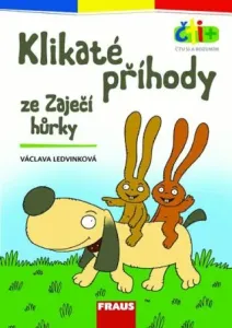 Klikaté příhody ze Zaječí hůrky (edice čti +): 6-7 let - Václava Ledvinková