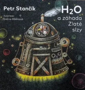 H2O a záhada Zlaté slzy - Petr Stančík