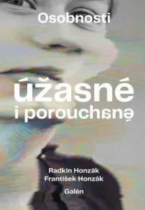 Osobnosti úžasné i porouchané - Radkin Honzák, František Honzák