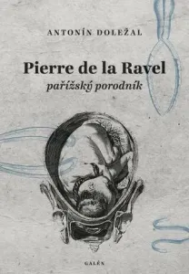 Pierre de la Ravel - Antonín Doležal