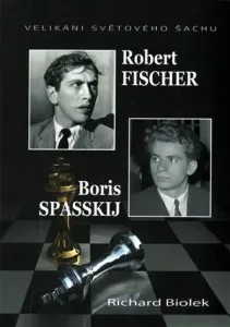 Robert Fischer, Boris Spasskij - Velikáni světového šachu - Richard Biolek ml