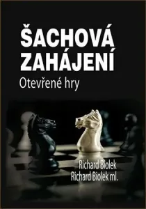Šachová zahájení - Otevřené hry - Richard Biolek ml., Richard st. Biolek